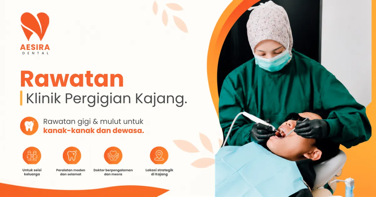 rawatan doktor klinik pergigian kajang bangi aesira dental